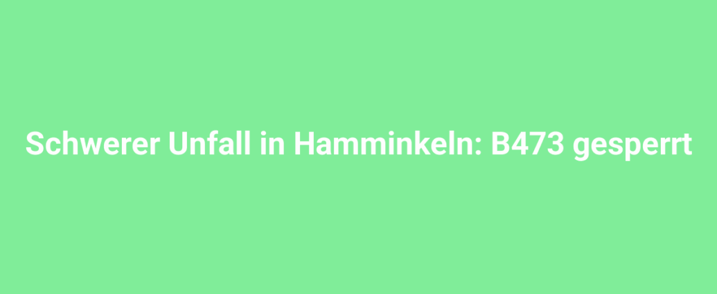 schwerer unfall in hamminkeln b473 gesperrt 2772.png