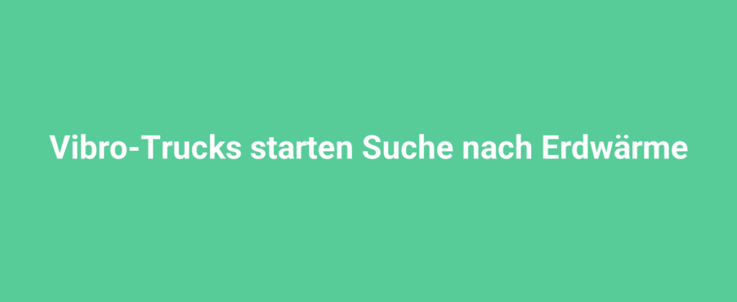 vibro trucks starten suche nach erdwaerme 2592.png